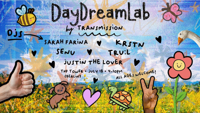 Ein farbenfrohes, illustratives Event‑Poster für „DayDreamLab by Transmission“ mit cartoonartigen Tieren, Blumen und Symbolen vor einer hellen Landschaft. Zentral platzierter Veranstaltungstext mit DJs, Datum (18. Juli), Uhrzeit (16–22 Uhr) und Ort (THF Tower, Berlin); Hinweis „All ages welcome“.